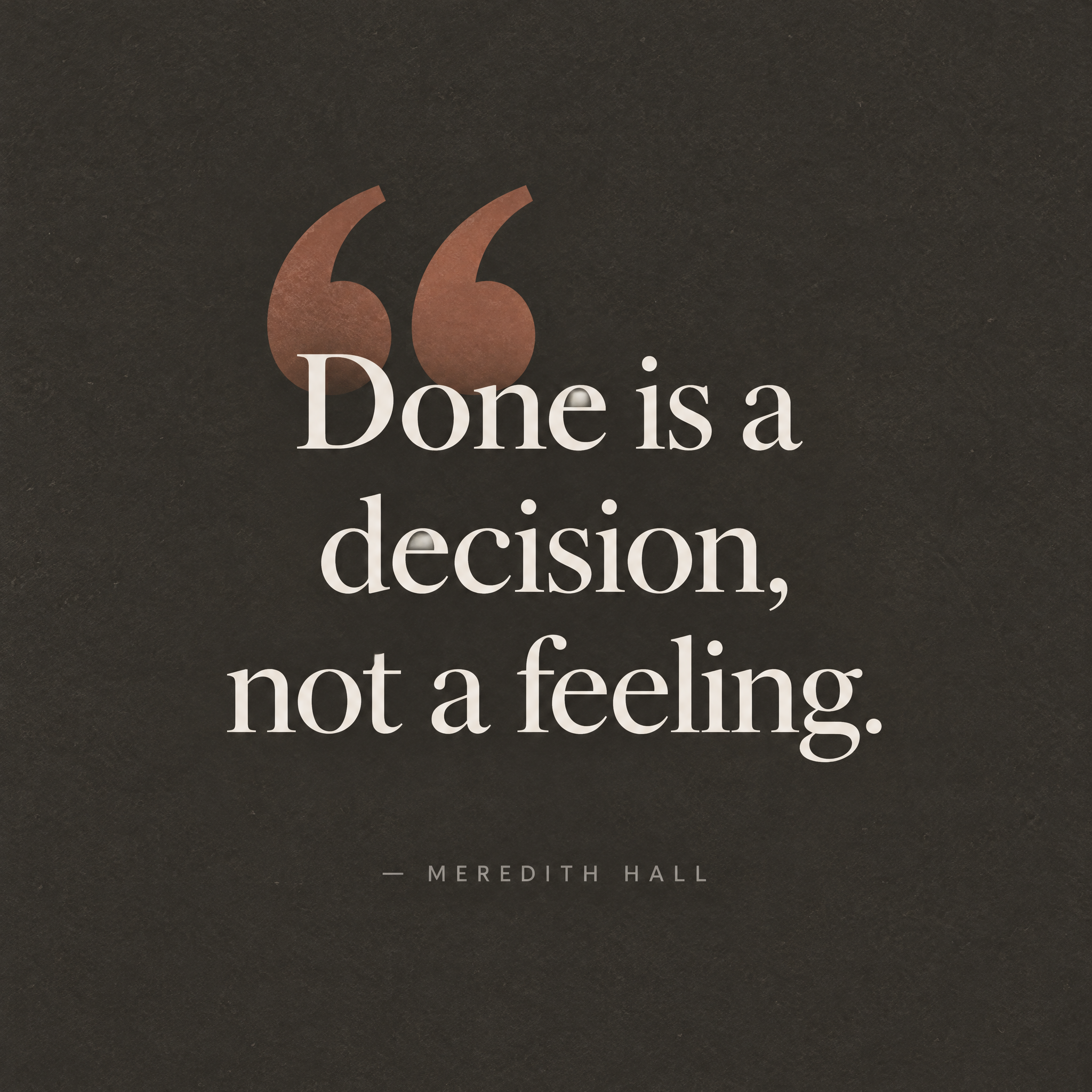 Serif quote graphic on warm charcoal with an oversized quotation mark